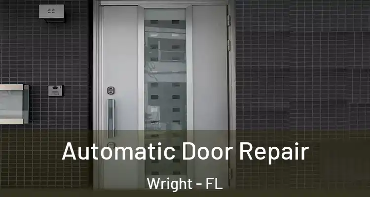  Automatic Door Repair Wright - FL