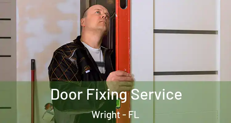 Door Fixing Service Wright - FL