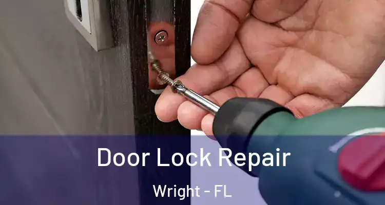  Door Lock Repair Wright - FL