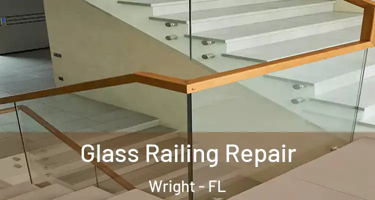  Glass Railing Repair Wright - FL