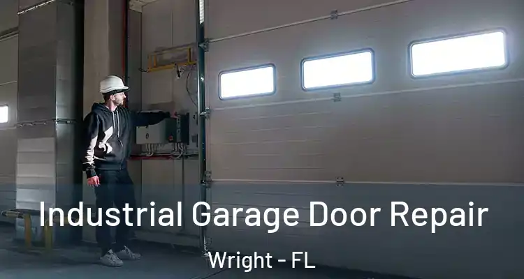  Industrial Garage Door Repair Wright - FL