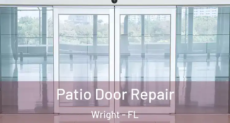  Patio Door Repair Wright - FL