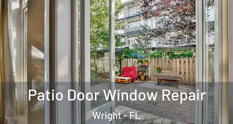  Patio Door Window Repair Wright - FL