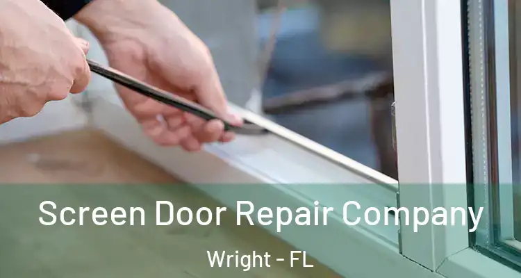  Screen Door Repair Company Wright - FL