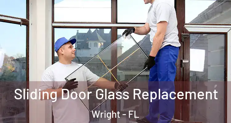  Sliding Door Glass Replacement Wright - FL